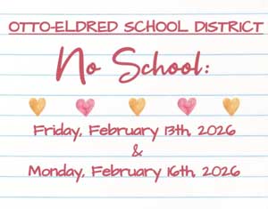 Otto-Eldred School District No School: Friday, February 13, 2026 and Monday, February 16, 2026